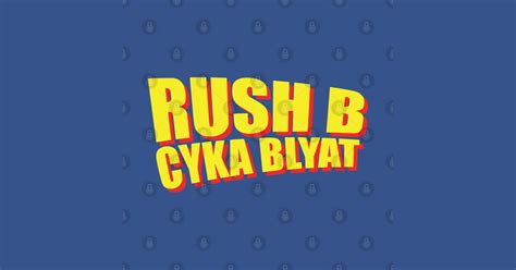 Rush B Cyka Blyat 2 Rush B Cyka Blyat Sticker Teepublic