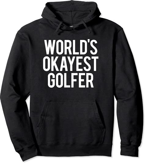 Worlds Okayest Golfer Cool Retirement Golfing Funny Golf Gag Pullover
