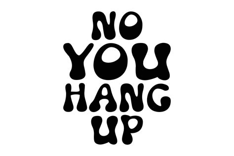 No You Hang Up Graphic By Vintage · Creative Fabrica
