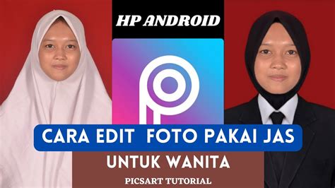Cara Edit Foto Pakai Jas Untuk Wanita Di Hp Android Youtube