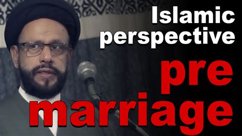 bayan shadi se pehle pre marriage islamic perspective by shia maulana zaki baqri youtube
