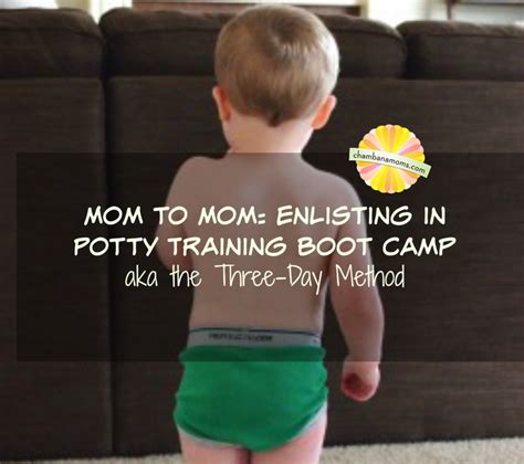 Mom To Mom Enlisting In Potty Training Boot Camp Aka The Three Day Method
