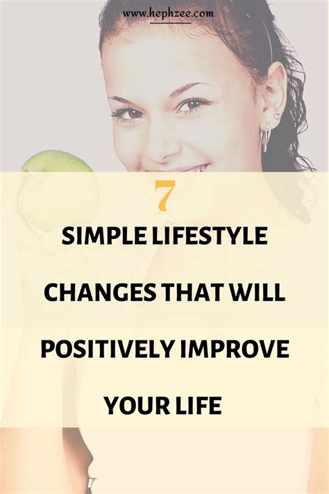 7 Simple Lifestyle Changes That Will Positively Improve Your Life