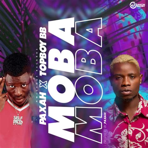 Paxah Moba Feat Topboy Bb Zambianplay