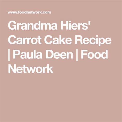 Do not miss the best carrot cake recipe ever. Grandma Hiers' Carrot Cake | Recipe | Carrot cake, Paula ...