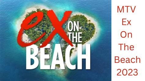 Ex On The Beach 2023 Usa Season 6 How To Watch Online