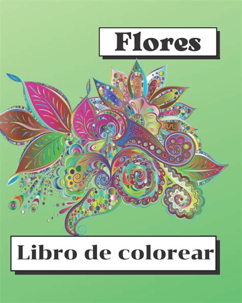 Buy Flores Libro Para Colorear Libro para colorear antiestrés para