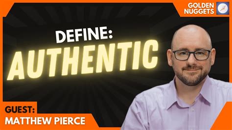 what does authentic mean matthew pierce youtube