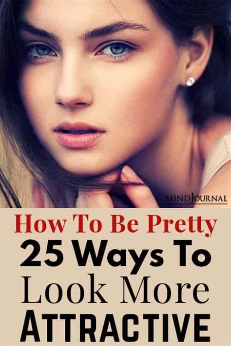 How To Be Pretty Ways To Look More Attractive Naturally How To