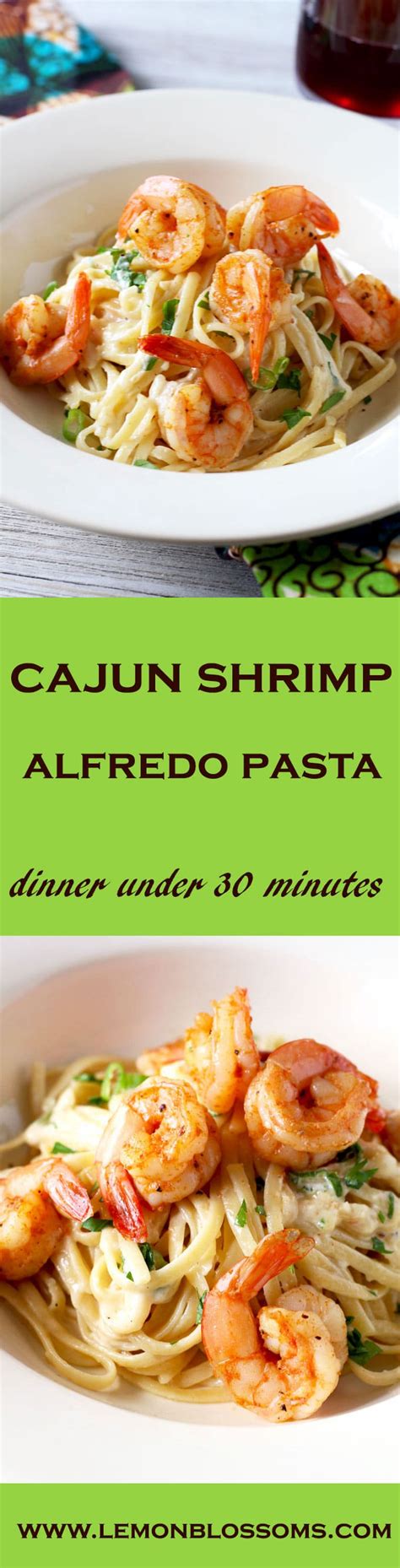 Cajun Shrimp Alfredo Pasta Dinner Under 30 Minutes Lemon Blossoms