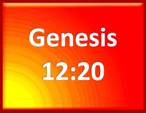 Genesis 1220 And Pharaoh Commanded His Men Concerning Him And They