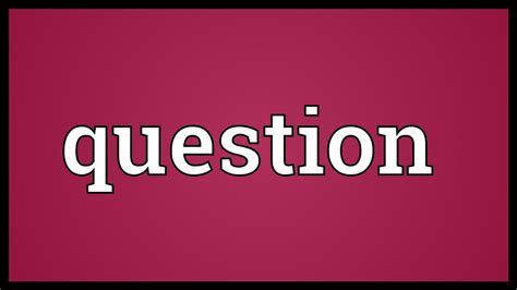 Question Meaning - YouTube