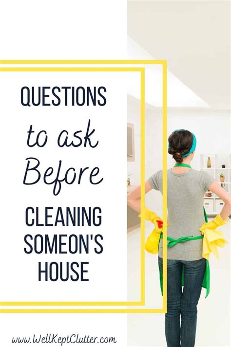questions to ask before cleaning someone s house well kept clutter in 2022 professional