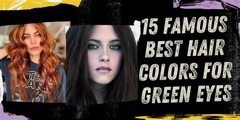 15 Famous Best Hair Colors For Green Eyes Fabulessinheels