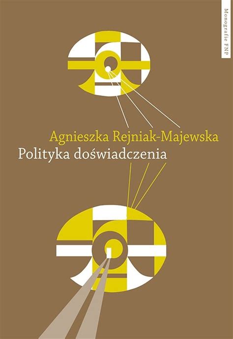 Agnieszka majewska has disabled new messages. Polityka doświadczenia - Rejniak-Majewska Agnieszka ...
