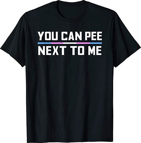 you can pee next to me funny transgender rights equality tee clothing