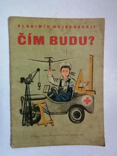 Čím Budu Majakovskij Vladimír Vladimirovič 1952 Aukro