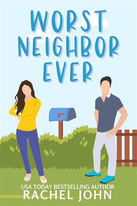 Worst Neighbor Ever Sworn To Loathe You 05 By Rachel John Goodreads