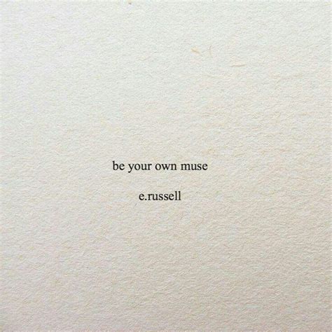 Be Your Own Muse Muse Quotes Feeling Used Quotes Quote Aesthetic