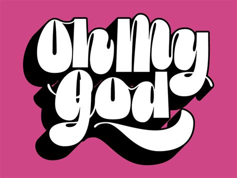 oh my god by lauren beltramo on dribbble