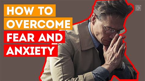 How To Overcome Fear And Anxiety Youtube