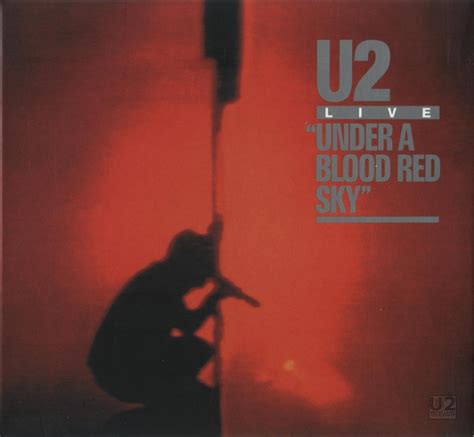U2songs U2 Under A Blood Red Sky Remastered Album And Video 2008