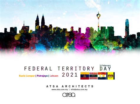All three federal territories celebrate a happy and joyful federal territory day on the 1st of february every year to mark the initial establishment of kuala lumpur as a federal territory. eATSA 2021 - Federal Territory Day
