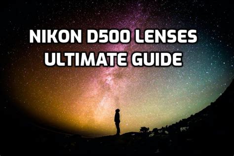 These Are 6 Must Have Lenses For Nikon D500 In 2023 📸