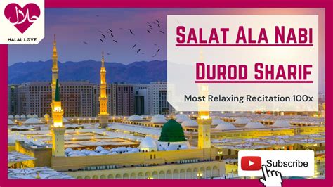 Salat Ala Nabi 100 Times Durood Sharif 100 Times Beautiful Relaxing