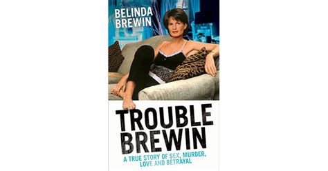 Trouble Brewin A True Story Of Sex Murder Love And Betrayal By