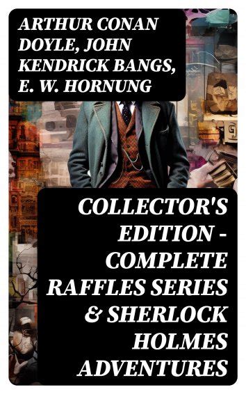 Arthur Conan Doyle E W Hornung John Kendrick Bangs Collectors
