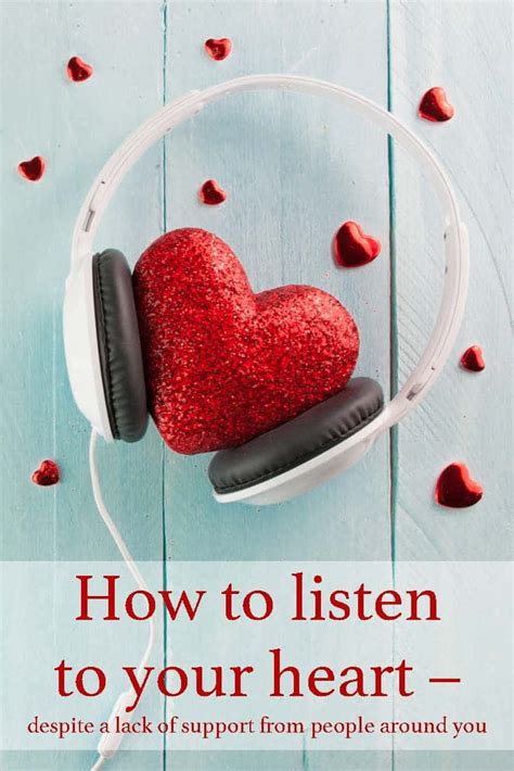 how to listen to your heart despite a lack of support from people around you