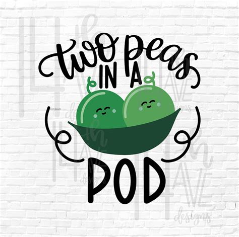 Two Peas In A Pod Svg Cut File Png Dxf Hand Lettered And Hand Drawn