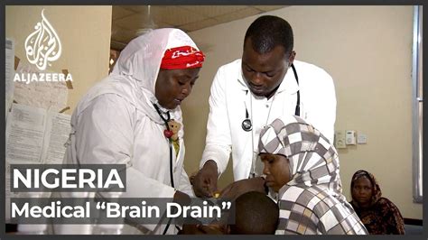 Nigerias Medical Brain Drain Healthcare Woes As Doctors Flee Youtube