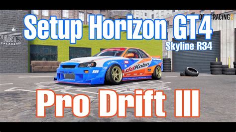 Setup Horizon GT4 Skyline R34 Street Tire CarX Drift Racing 2 YouTube