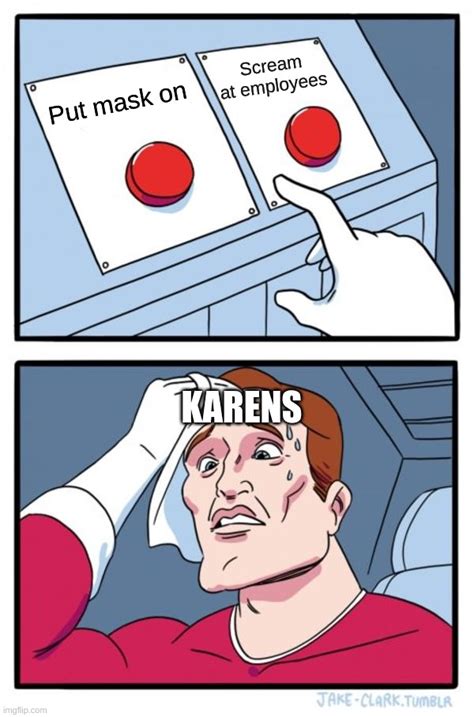 Karens Be Like Imgflip