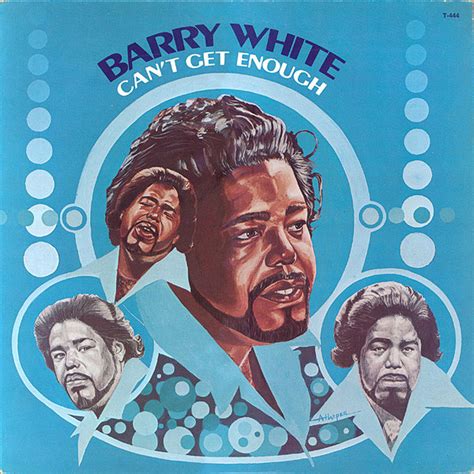 Barry white's third solo album, can't get enough was an enormous transatlantic hit and the one that cemented his reputation in the uk. Barry White - Can't Get Enough | Releases | Discogs
