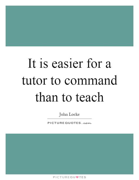 Tutor Quotes Tutor Sayings Tutor Picture Quotes