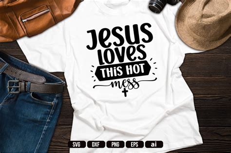 jesus loves this hot mess svg by teebusiness thehungryjpeg