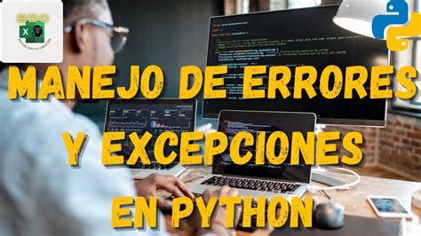 Errores Y Excepciones Como Tratarlos En Python Try Catch Y Finally