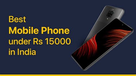 Top 10 Best Mobiles Phone Under 15000 Rs In India