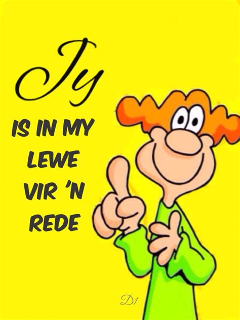 Jy Is In My Lewe Vir N Rede Afrikaans Center Stage D1 Wisdom Quotes