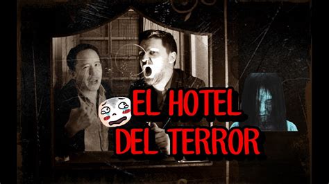 El Hotel Del Terror Youtube