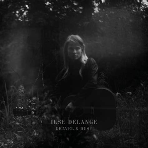 About ilse annoeska de lange, alias ilse delange. Gravel & Dust by Ilse DeLange on Spotify
