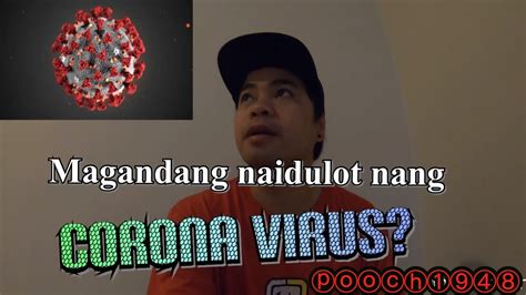 Magandang Naidulot Ng Corona Virus Covid19 Youtube