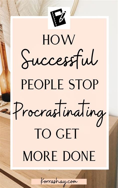 How Successful People Stop Procrastinating To Get More Done How To Stop Procrastinating