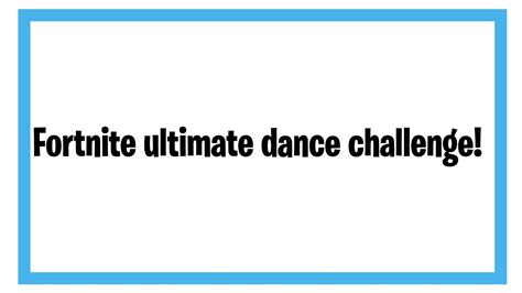Fortnite Ultimate Dance Challenge Remaster Cringey Youtube