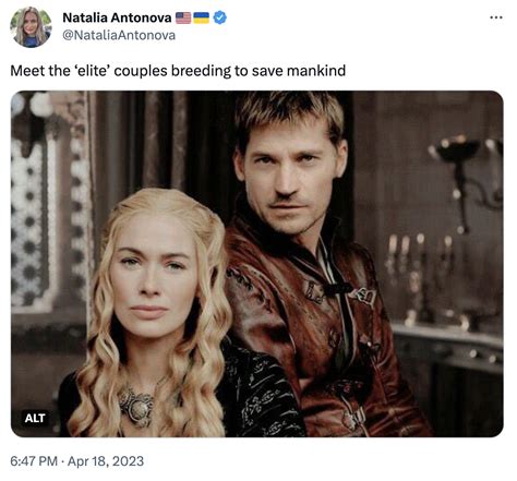 Lannisters Meet The Elite Couples Breeding To Save Mankind Know Your Meme