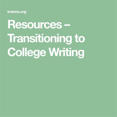 Resources Transitioning To College Writing College Writing Writing