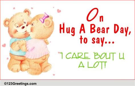 Warm And Tight Hug Free Hug A Bear Day Ecards Greeting Cards 123